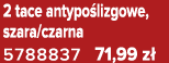2 tace antypo lizgowe, szara/czarna 5788837 71,99 z 