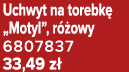 Uchwyt na torebk „Motyl”, r  owy 6807837 33,49 z 